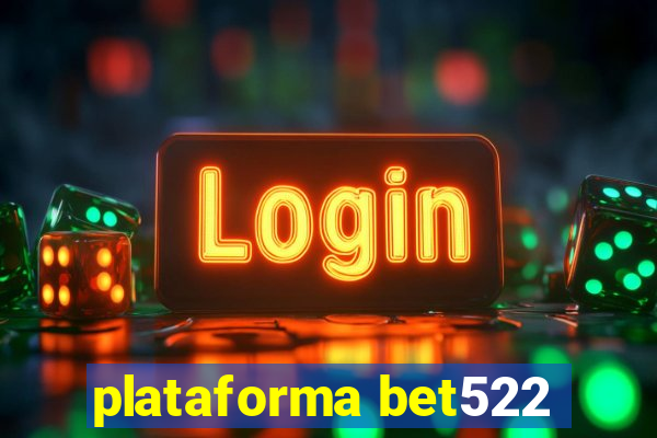 plataforma bet522